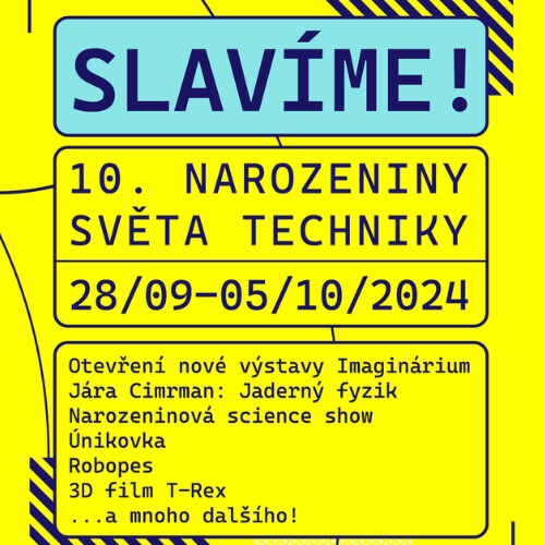 Slavíme 10. narozeniny Světa techniky