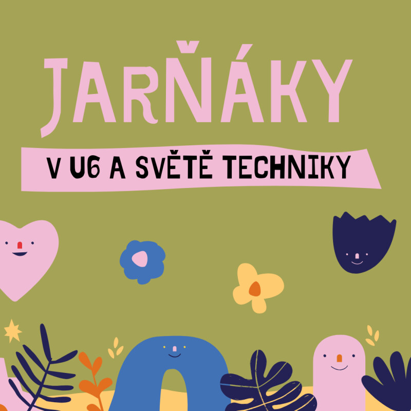 Jarní prázdniny v U6 a Světě techniky