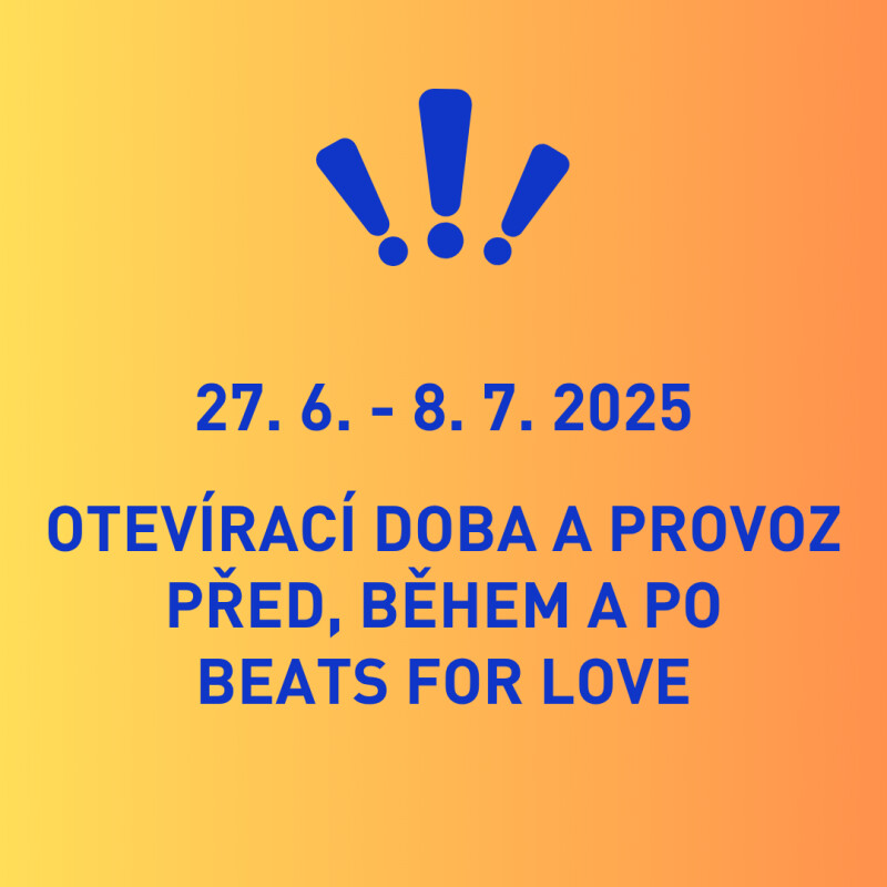 Otevírací doba související s konáním festivalu Beats for Love
