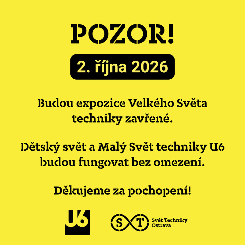 V pátek 2.10. jsou expozice Velkého Světa techniky zavřené!