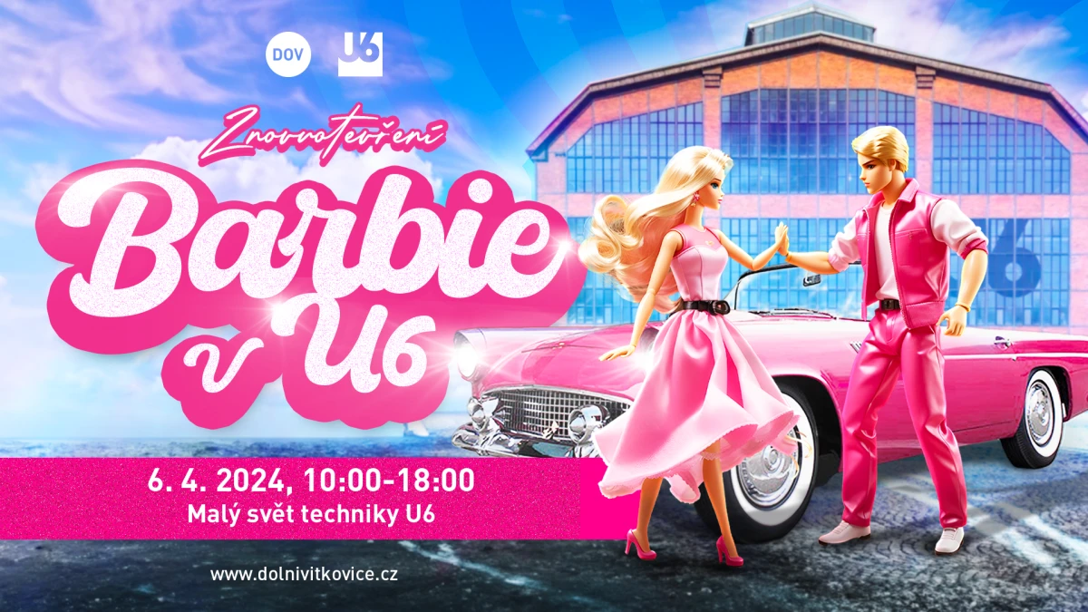 Znovuotevření U6 - Barbie – Malý Svět Techniky U6 – Dolní Vítkovice