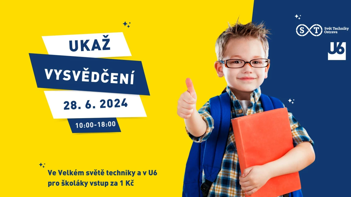 Ukaž vysvědčení a máš vstup za 1 Kč – Malý Svět Techniky U6 – Dolní Vítkovice