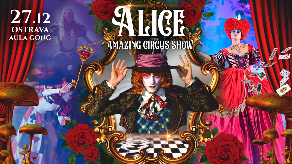 ALICE AMAZING CIRCUS SHOW – Gong – Dolní Vítkovice