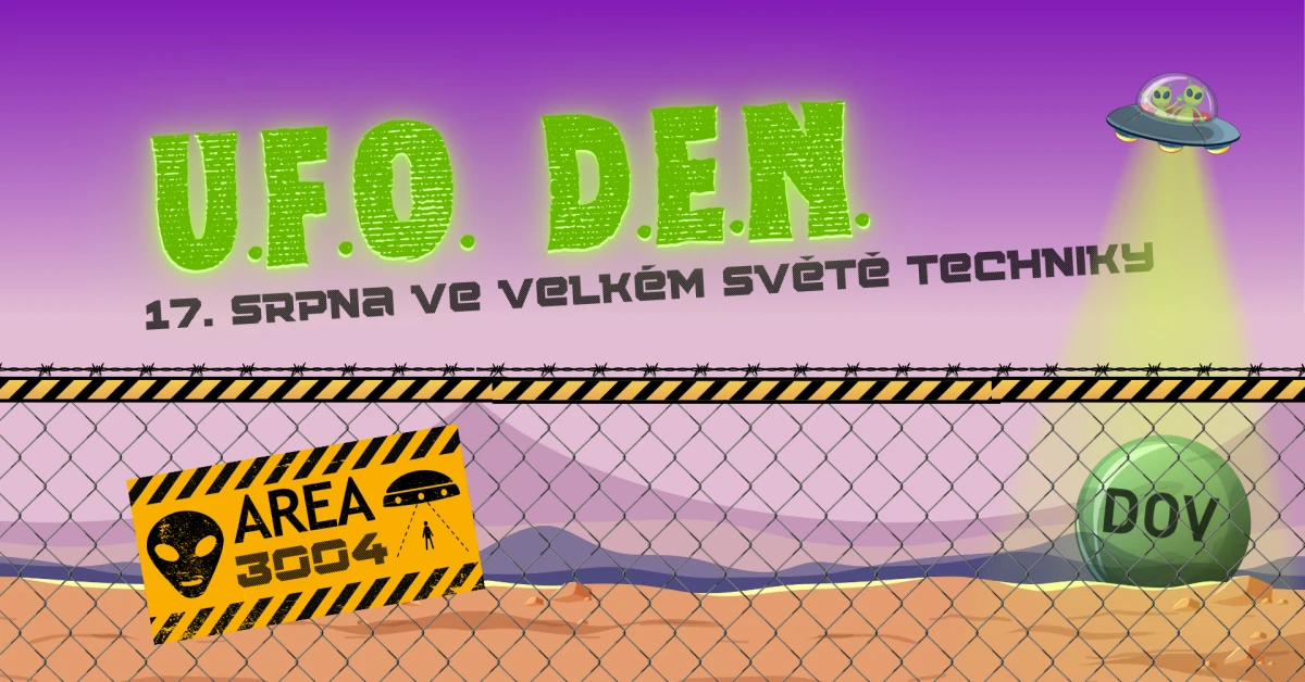 DEN UFO aneb oblast 3004 – Velký Svět Techniky – Dolní Vítkovice