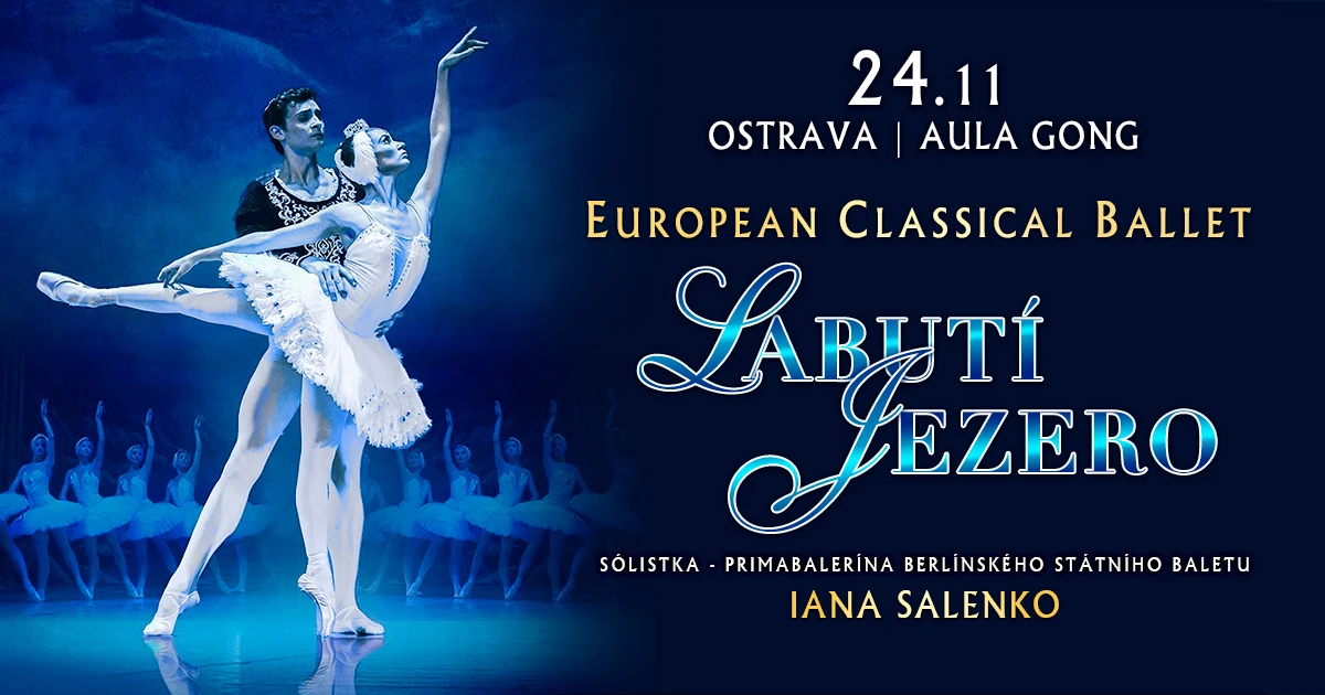 EUROPEAN CLASSICAL BALLET & IANA SALENKO - LABUTÍ JEZERO – Gong – Dolní Vítkovice