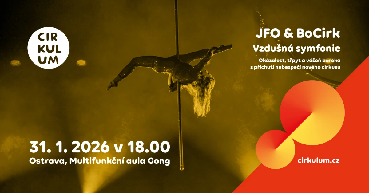 JFO & BoCirk - Vzdušná symfonie (Cirkulum 2026) – Gong – Dolní Vítkovice