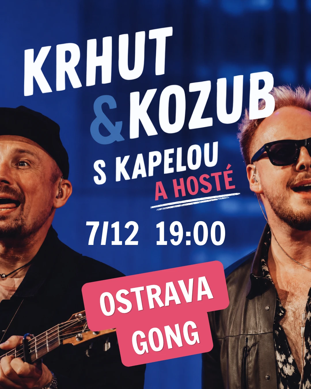 Krhut & Kozub s kapelou a hosté - vyprodáno – Gong – Dolní Vítkovice
